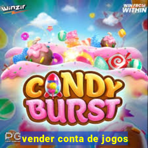 vender conta de jogos